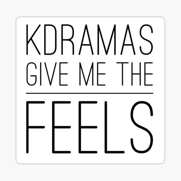 Kdramas Give Me The Feels - Kdrama Korean drama fan! Sticker
