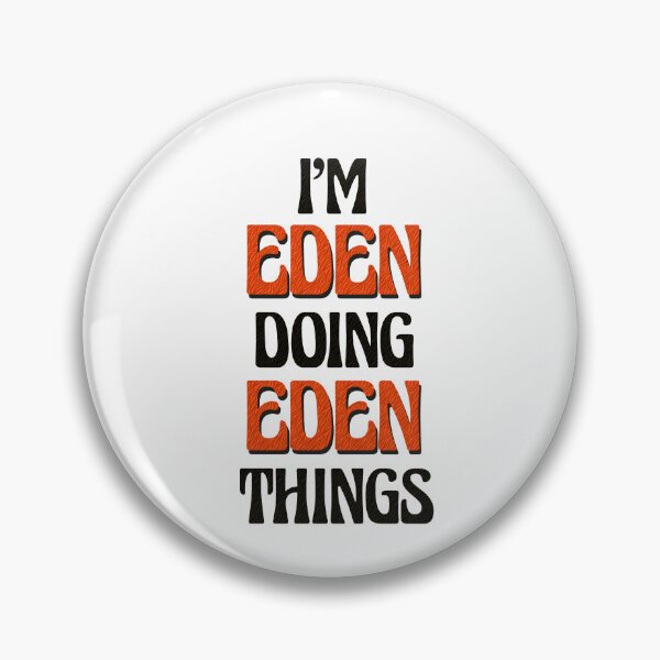 Item preview, I'm Eden Doing Eden Things designed and sold by Oussinc.