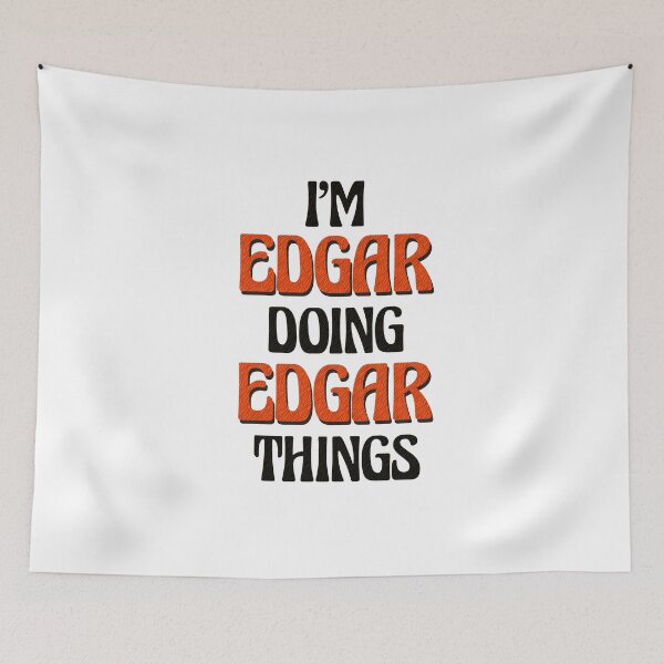 Item preview, I'm Edgar Doing Edgar Things designed and sold by Oussinc.
