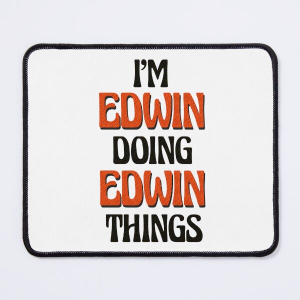 Item preview, I'm Edwin Doing Edwin Things designed and sold by Oussinc.