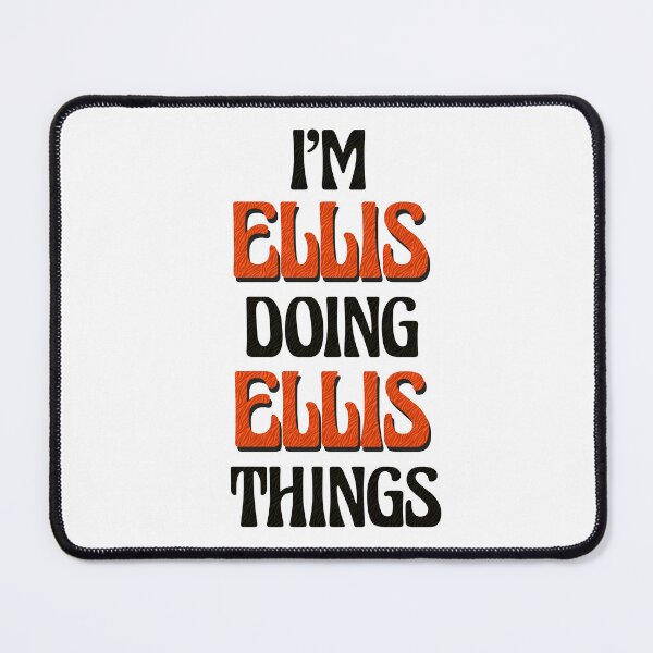 Item preview, I'm Ellis Doing Ellis Things designed and sold by Oussinc.