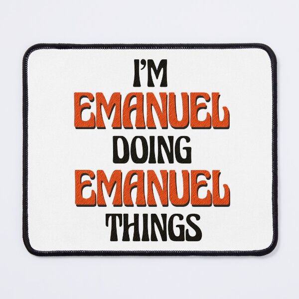 Item preview, I'm Emanuel Doing Emanuel Things designed and sold by Oussinc.