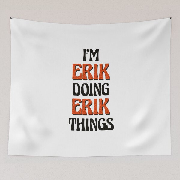 Item preview, I'm Erik Doing Erik Things designed and sold by Oussinc.