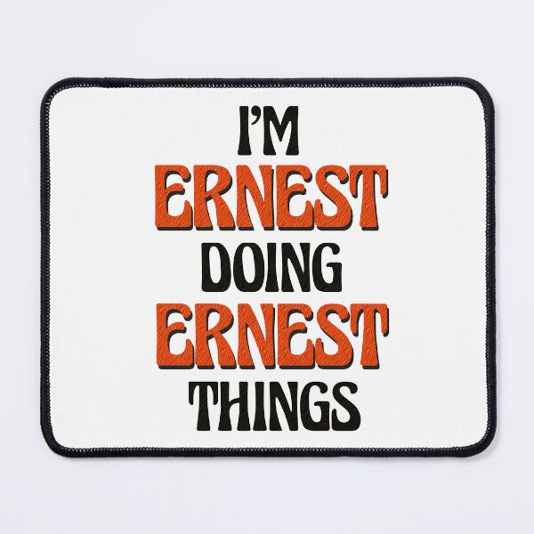 Item preview, I'm Ernest Doing Ernest Things designed and sold by Oussinc.