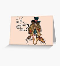 Why is a raven like a writing desk ? - Mad Hatter Greeting Card