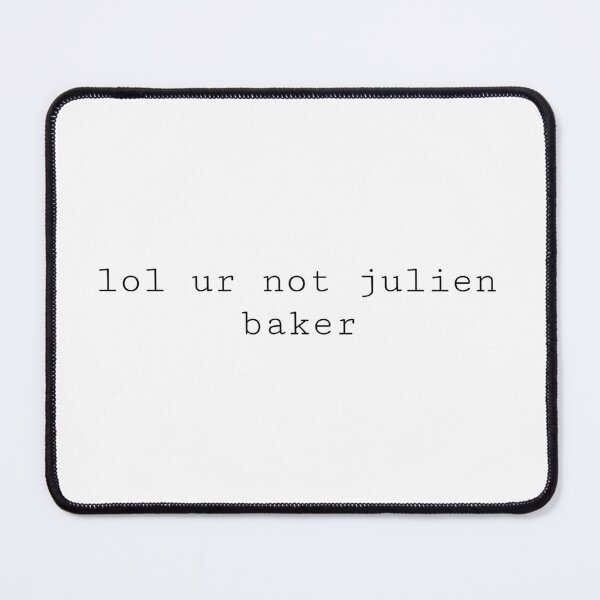 Item preview, lol ur not julien baker designed and sold by PockyAndPinatas.