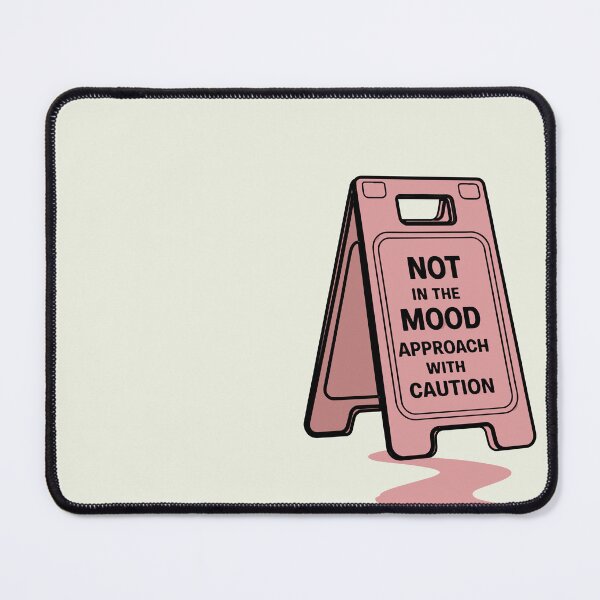 Item preview, Not In The Mood Approach With Caution Wet Floor designed and sold by waterloop.