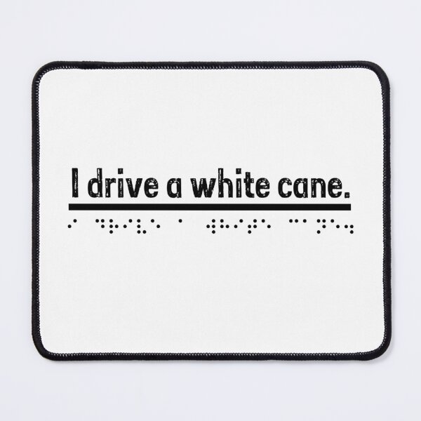Item preview, I drive a white cane. - Black designed and sold by Bad Zombie .