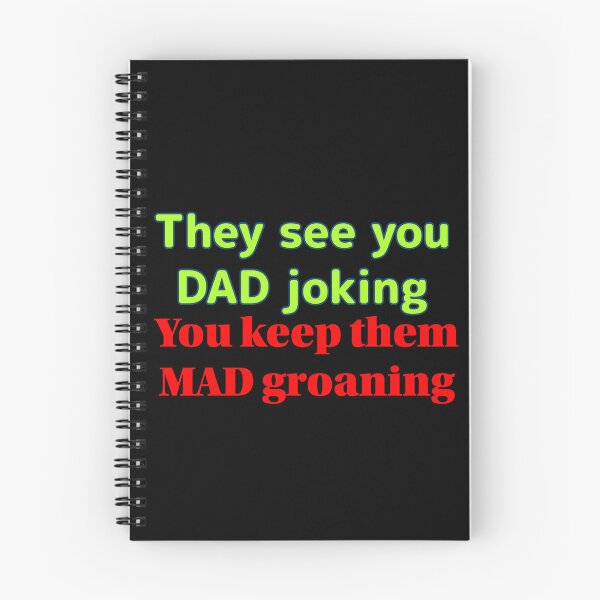 Item preview, They see you DAD joking, you keep them MAD groaning designed and sold by Jho251981.
