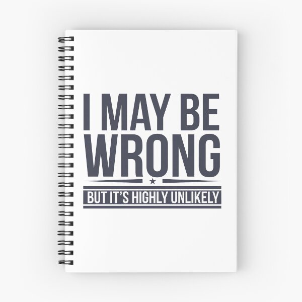 Item preview, I MAY BE WRONG BUT IT'S HIGHLY UNLIKELY designed and sold by PGAart.