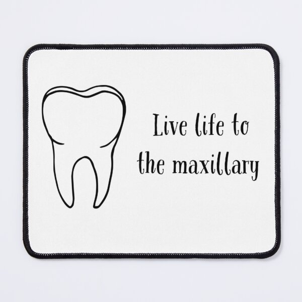Item preview, Live Life To The Maxillary Tooth Pun designed and sold by Katherine Winner.