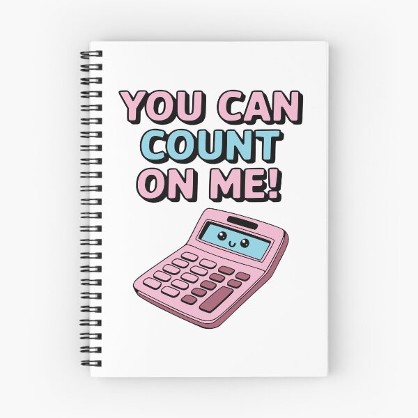 Item preview, You Can Count On Me! Cute Calculator Puns designed and sold by PMCreative.