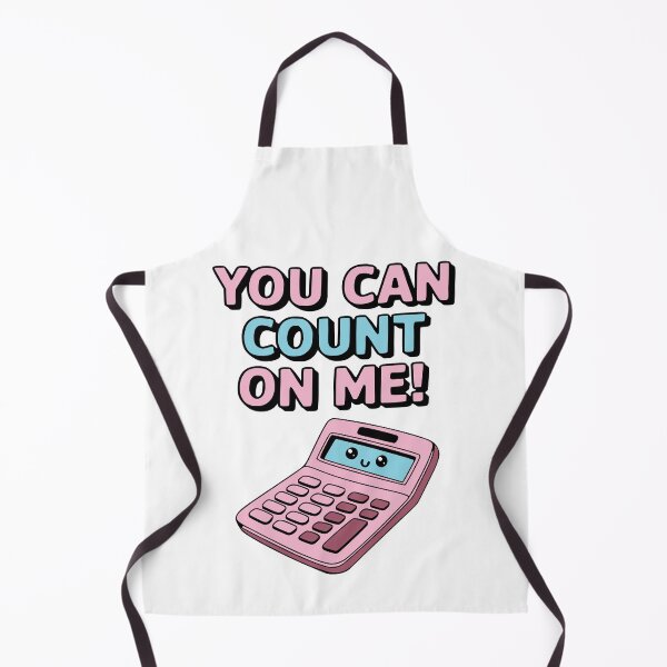 Item preview, You Can Count On Me! Cute Calculator Puns designed and sold by PMCreative.