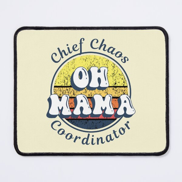 Item preview, Oh mama : chief chaos coordinator designed and sold by Peerless-Prime.
