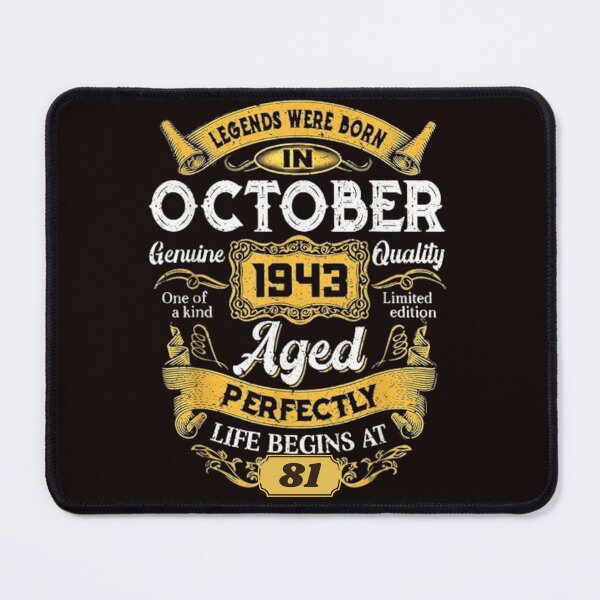 Item preview, Legends are Born in October 1943.life begins at 81 designed and sold by Hotshots Design.