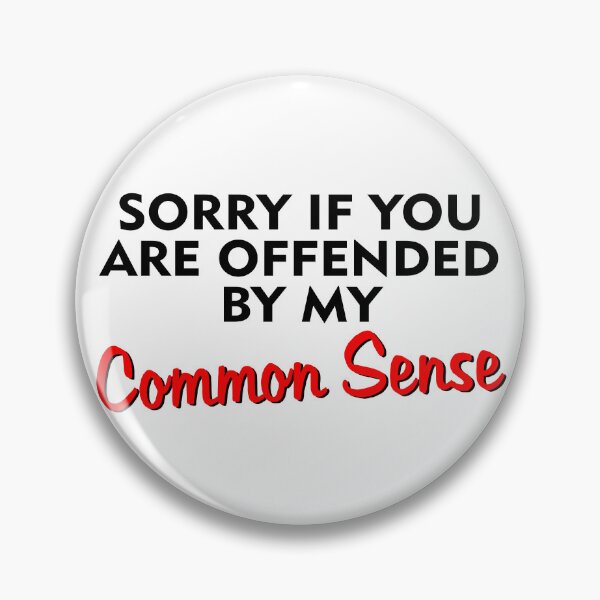 Item preview, Sorry If You Are Offended By My Common Sense designed and sold by MellowManatees.
