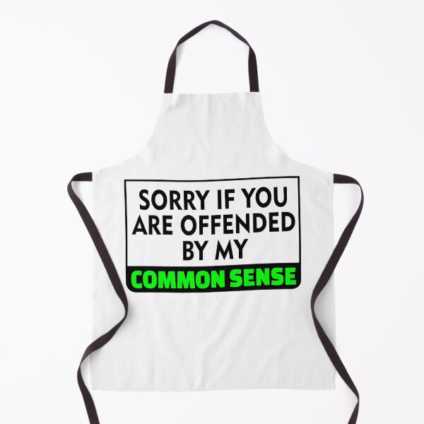 Item preview, Sorry If You Are Offended By My Common Sense (2nd Design) designed and sold by MellowManatees.