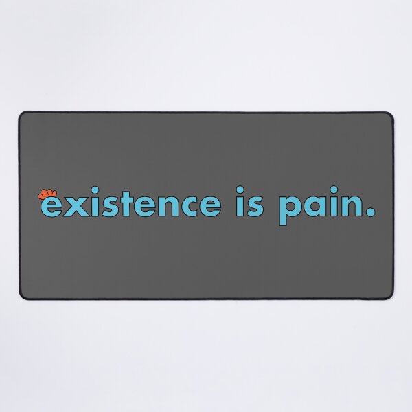Item preview, Existence is Pain designed and sold by muskitt.