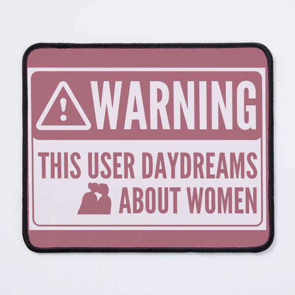 Item preview, Warning: This User Daydreams About Women designed and sold by The Queer Designer.