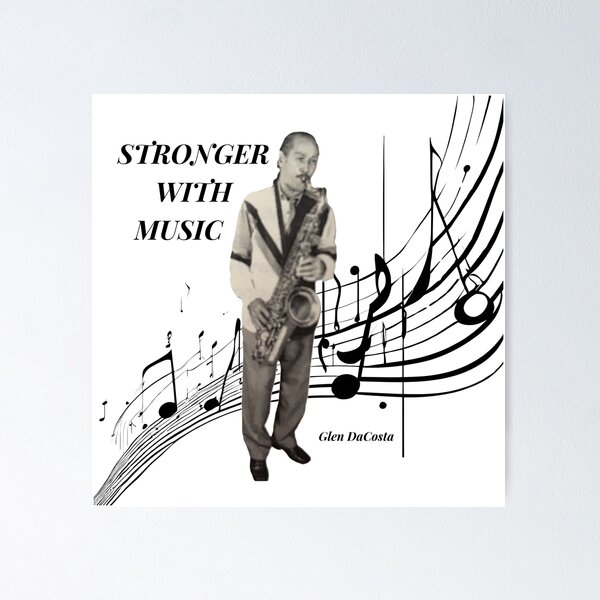 Item preview, Music, Stronger With Music, Saxophonist Glen DaCosta designed and sold by Purposemaster.
