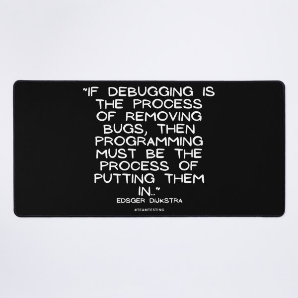 Item preview, "If debugging is the process of removing bugs, then programming must be the process of putting them in" designed and sold by TheOldMuflon.