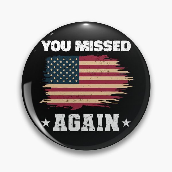 Item preview, You Missed Again Donald Trump Funny designed and sold by Kannan-Ravi.