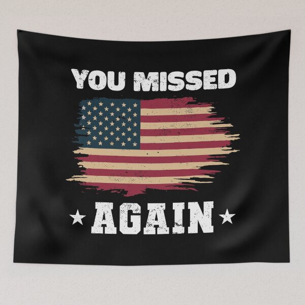 Item preview, You Missed Again Donald Trump Funny designed and sold by Kannan-Ravi.