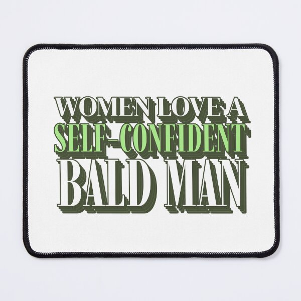 Item preview, Women Love A Self-Confident Bald Man designed and sold by S Diaz.