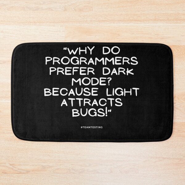 Item preview, "Why do programmers prefer dark mode? Because light attracts bugs!" designed and sold by TheOldMuflon.
