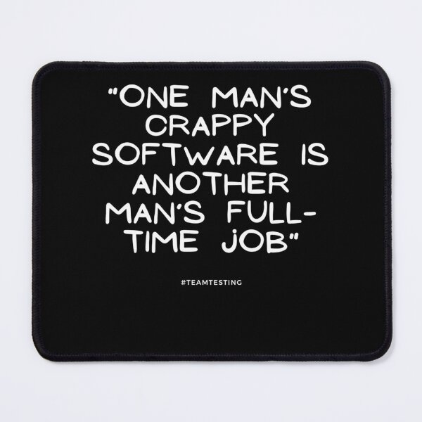 Item preview, "One man’s crappy software is another man’s full-time job." designed and sold by TheOldMuflon.