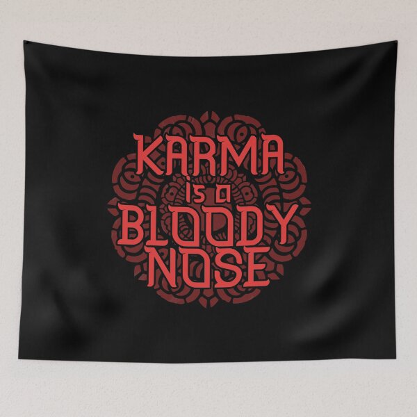 Item preview, Karma is a bloody nose designed and sold by remerasnerdas.