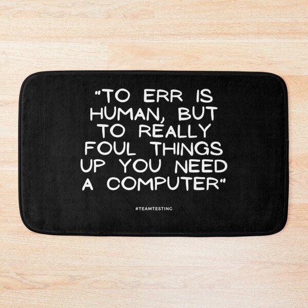 Item preview, "To err is human, but to really foul things up you need a computer." designed and sold by TheOldMuflon.