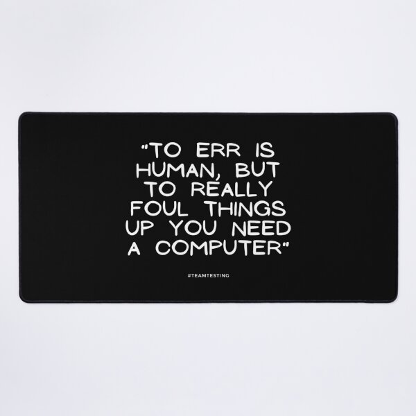 Item preview, "To err is human, but to really foul things up you need a computer." designed and sold by TheOldMuflon.