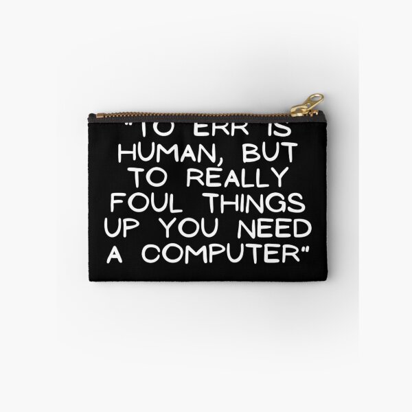 Item preview, "To err is human, but to really foul things up you need a computer." designed and sold by TheOldMuflon.