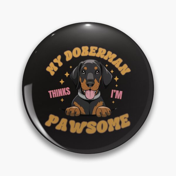 Item preview, My Doberman Thinks I'm Pawsome And Awesome Too designed and sold by elynne9.