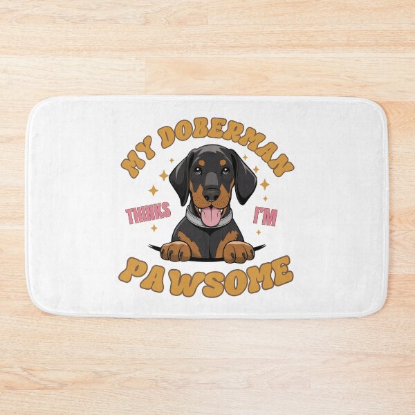 Item preview, My Doberman Thinks I'm  Pawsome And Awesome Too designed and sold by elynne9.