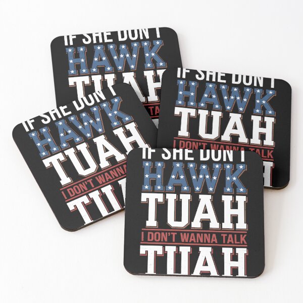 Item preview, If She Don't Hawk Tuah I Don't Wanna Talk Tuha designed and sold by TahfahTk.