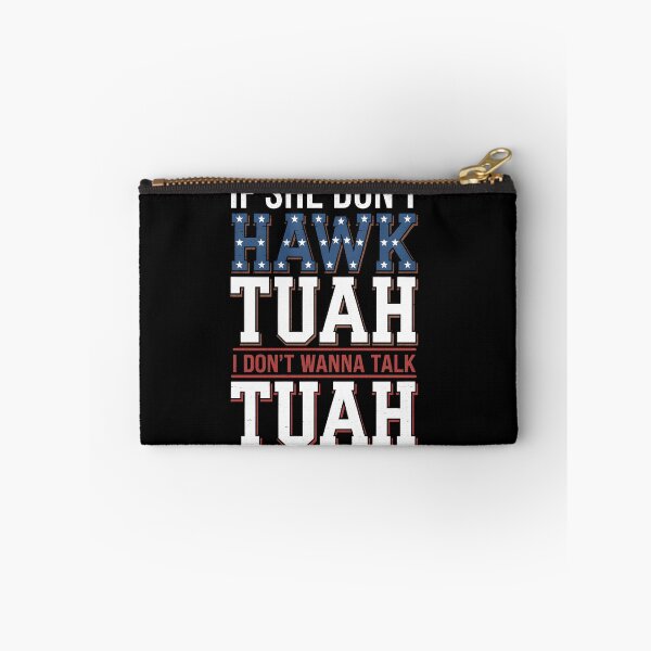 Item preview, If She Don't Hawk Tuah I Don't Wanna Talk Tuha designed and sold by TahfahTk.