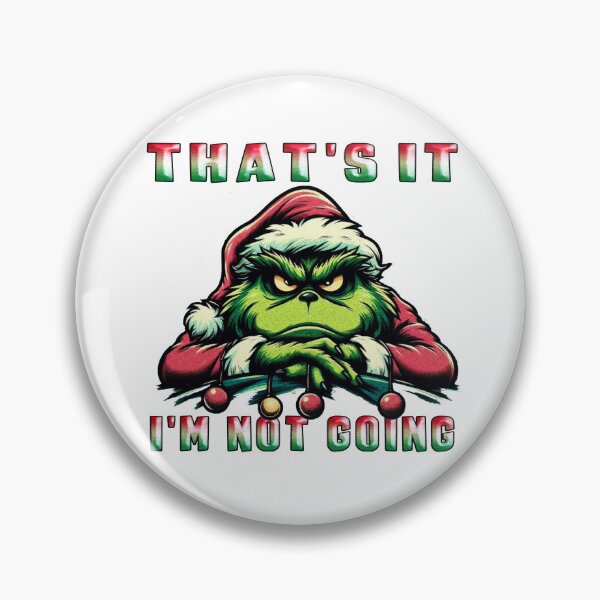 Item preview, Thats It I am Not Going Grinch designed and sold by Icerizeartx.