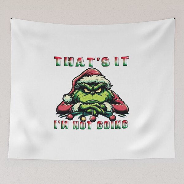 Item preview, Thats It I am Not Going Grinch designed and sold by Icerizeartx.