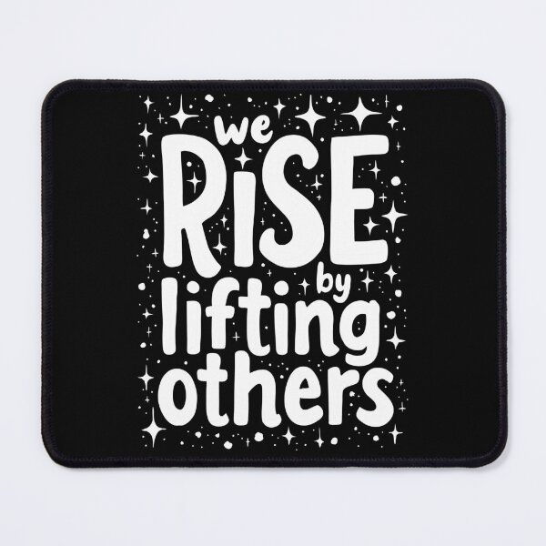 Item preview, We Rise By Lifting Others Inspirational Quote designed and sold by Art-Jiyuu.