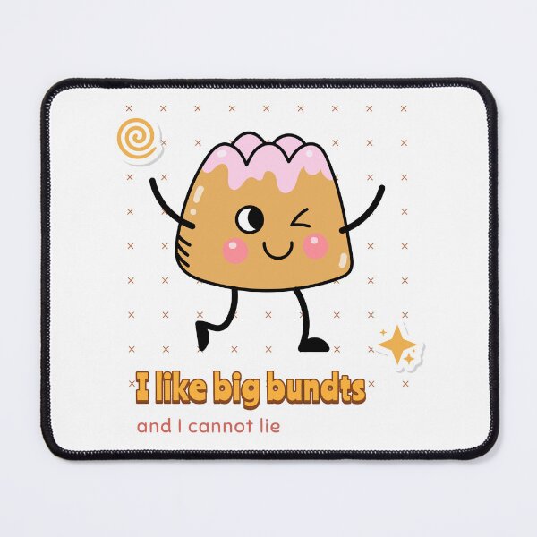 Item preview, I Like Big Bundts And I Cannot Lie designed and sold by S Diaz.