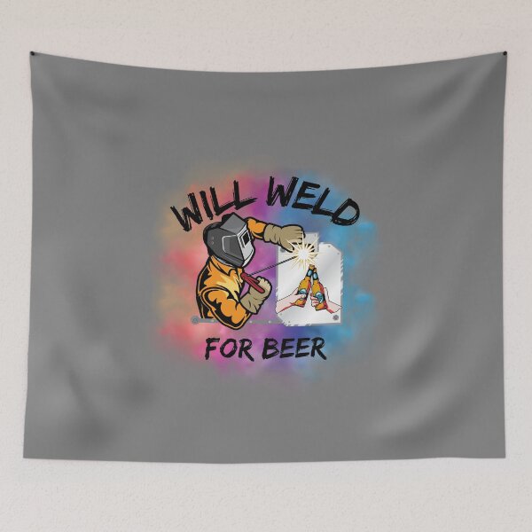 Item preview, Will Weld for Beer designed and sold by SarcastikTeez.
