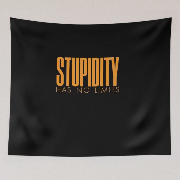 Item preview, Stupidity Has No Limits designed and sold by GraphicsMark.
