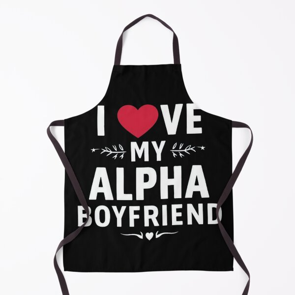 Item preview, I Love My Alpha Boyfriend designed and sold by Print_Fuse.