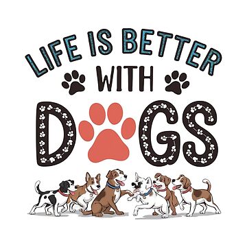 Artwork thumbnail, Life is Better with Dogs Paw Print by Furbulous Faces