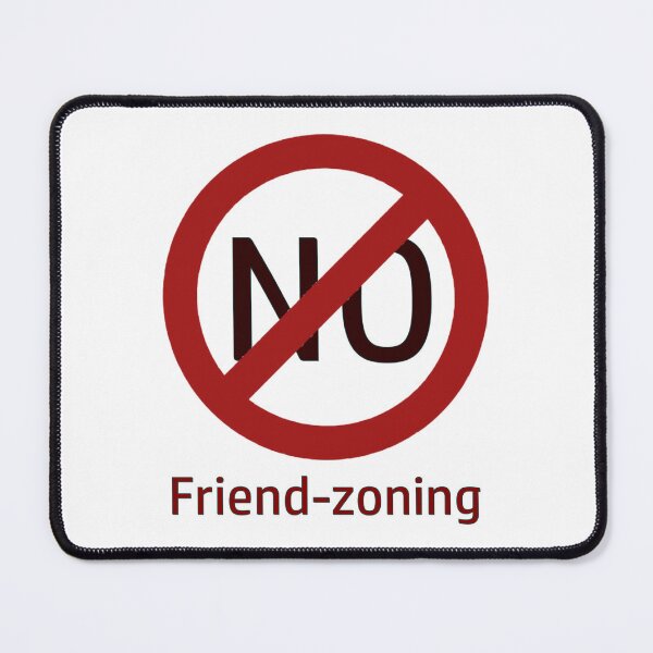 Item preview, NO friend-zoning designed and sold by RAMIRELLI.
