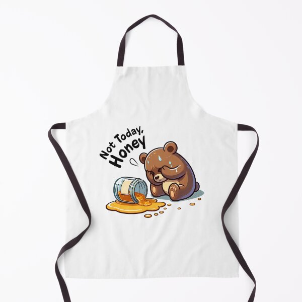 Item preview, Sad Honeyless Bear - Not Today Honey designed and sold by WDDesignShop.