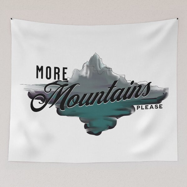 Item preview, More Mountains Please designed and sold by StormandStar.