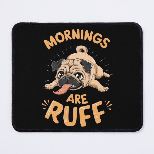 Item preview, Mops - Mornings are ruff designed and sold by Channel1Design.